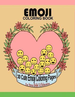 Emoji Coloring Book: 30 Cute Emoji Coloring Pages For Stress Relief & Relaxation Large 8.5' x 11' Big Book 1