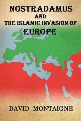 bokomslag Nostradamus And The Islamic Invasion Of Europe