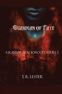 bokomslag Guardian of Fate: A Kastor Blackwood Series