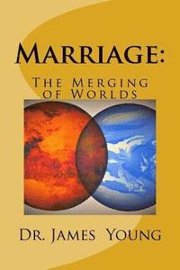 bokomslag Marriage: : A Merging of Worlds