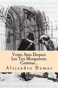 bokomslag Veinte Años Despues Los Tres Mosqueteros Continua (Spanish) Edition
