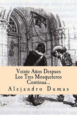 Veinte Años Despues Los Tres Mosqueteros Continua (Spanish) Edition 1