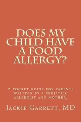 Does My Child Have a Food Allergy? a Pocket Guide for Parents: Written by a Pediatric Allergist and Mother: The Information You Need to Know about abo 1