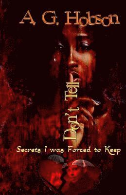 A. G. Hobson - Don't Tell: Secrets I was Forced to Keep, Häftad