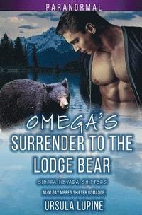 bokomslag Omega's Surrender to the Lodge Bear: M/M Gay Mpreg Shifter Romance