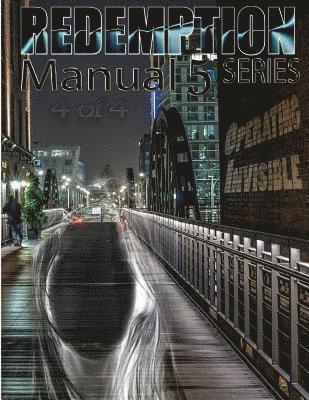 Redemption Manual 5.0 - Book 4: Operating Invisible 1