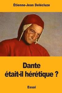 bokomslag Dante était-il hérétique ?