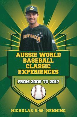 Aussie World Baseball Classic Experiences from 2006 to 2017 1