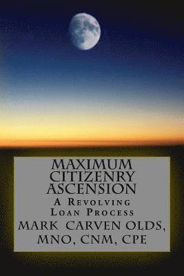Maximum Citizenry Ascension: A Revolving Loan Process 1