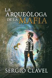 bokomslag La Arqueóloga de la Mafia