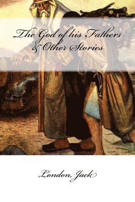 The God of his Fathers & Other Stories