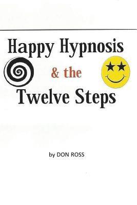 bokomslag Happy Hypnosis & The 12 Steps: An easier, softer way for all 12 step programs