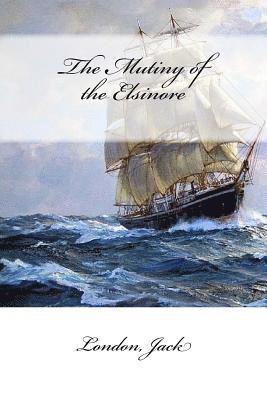 The Mutiny of the Elsinore 1