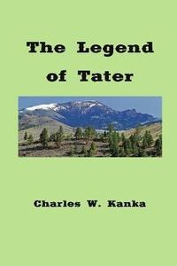 bokomslag The Legend of Tater