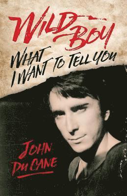 Wild Boy: What I Want To Tell You 1