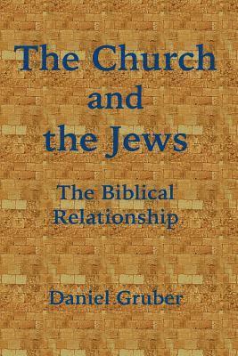 bokomslag The Church and the Jews: The Biblical Relationship