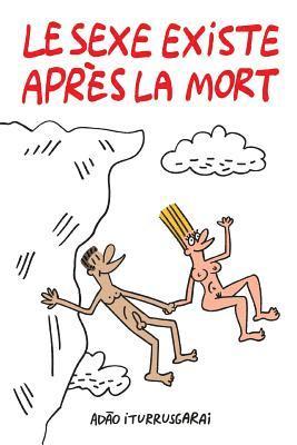 Adao Iturrusgarai - Sexe Existe Apres la Mort, Häftad