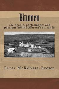 bokomslag Bitumen: The people, performance and passions behind Alberta's oil sands