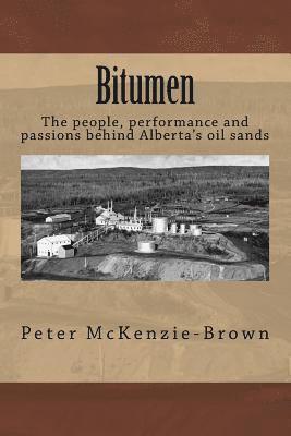 Bitumen: The people, performance and passions behind Alberta's oil sands 1