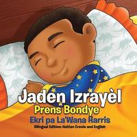 bokomslag Jaden Izrayel, Prens Bondye: Bilingual Edition: Haitian Creole and English