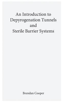 An Introduction to Depyrogenation and Aseptic Barrier Systems 1