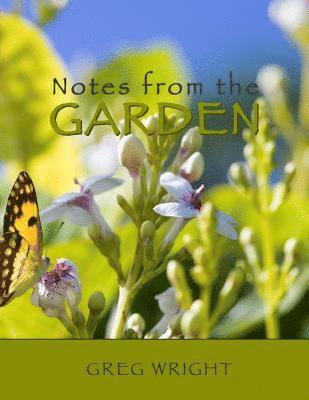 Notes from the Garden 1