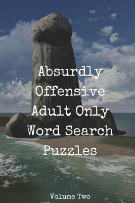 bokomslag Absurdly Offensive Adult Only Word Search Puzzles: 50 Trigger-Inducing Puzzles