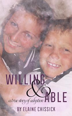 bokomslag Willing and Able, a true story of adoption.