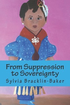 bokomslag From Suppression to Sovereignty: The 1970s through the 1980s, Within The Lac Courte Oreilles Ojibwe Reservation