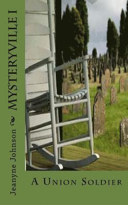 Jeanyne Johnson - Mysteryville I: A Union Soldier, Häftad