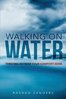 bokomslag Walking On Water: Thriving Outside Your Comfort Zone