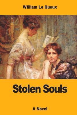 William Le Queux - Stolen Souls, Häftad