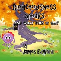 bokomslag Righteousness Speaks: and what does it say?