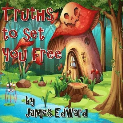 James Edward - Truths to Set You Free, Häftad