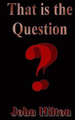 John Hilton - That is the Question, Häftad
