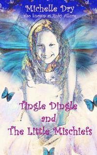 bokomslag Tingle Dingle and The Little Mischiefs
