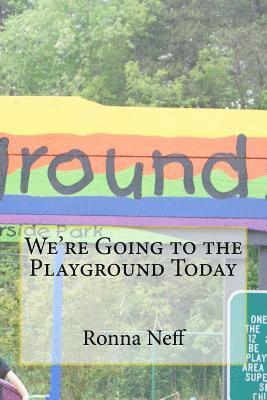 We're Going to the Playground Today 1