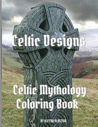 bokomslag Celtic Designs: Celtic Mythology Coloring Book