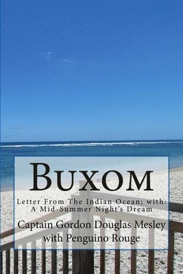 Buxom: Letter From The Indian Ocean; with: A Mid-Summer Night's Dream 1