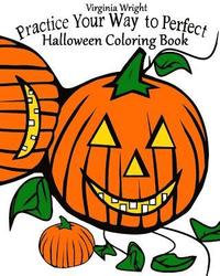 bokomslag Practice Your Way to Perfect: Halloween Coloring Book (For Kids)