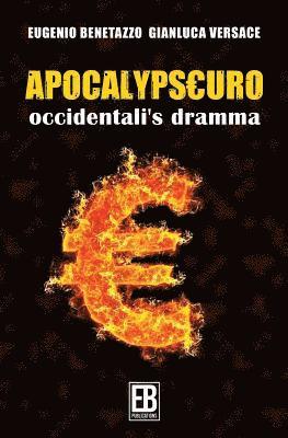 Gianluca Versace, Eugenio Benetazzo - Apocalypseuro: occidentali's dramma, Häftad