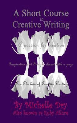 bokomslag A Short Course in Creative Writing: Writing with fun and easy to follow prompts