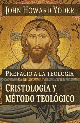 John Howard Yoder, Ediciones Biblioteca Menno - Prefacio a la teología: Cristología y método teológico, Häftad