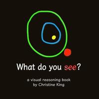 bokomslag What do you see?: a visual reasoning book