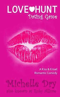 Love Hunt - Dating Game: A Kiss and Email Romantic Comedy 1