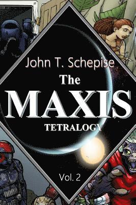 John T. Schepise - The Maxis Tetralogy Vol. 2, Häftad