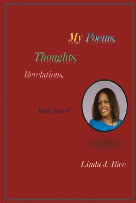 My Poems, Thoughts, Revelations and More 1