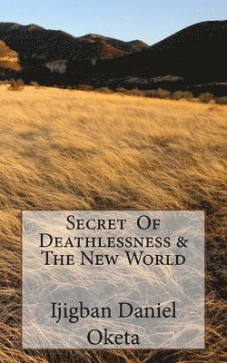 bokomslag Secret of Deathlessness & the New World