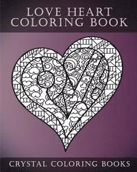bokomslag Love Heart Coloring Book: A Stress Relief Adult Coloring Book Containing 30 Romantic Coloring Pages