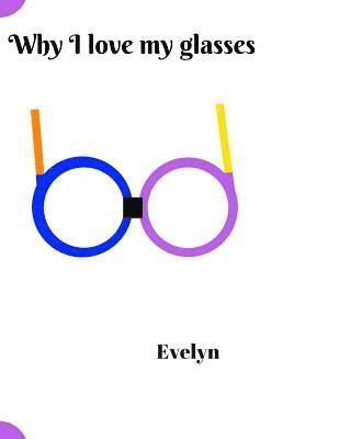 Why I Love My Glasses 1